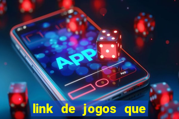 link de jogos que ganha dinheiro